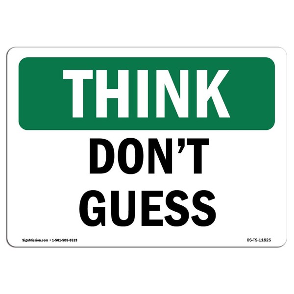 OSHA THINK Sign, Don't Guess, 18in X 12in Aluminum, 12" W, 18" L, Landscape, Don't Guess